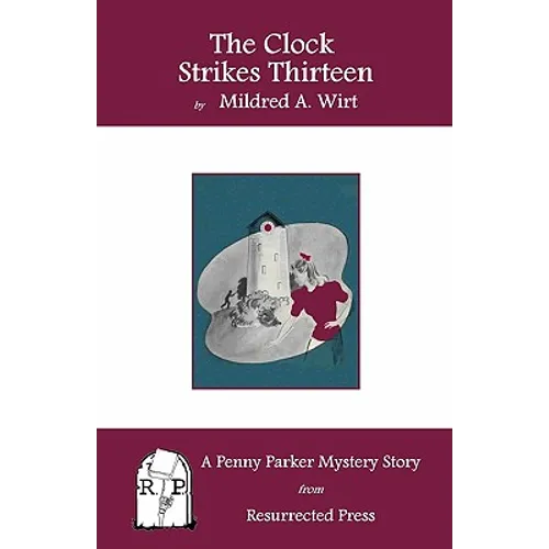 The Clock Strikes Thirteen: A Penny Parker Mystery Story