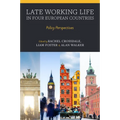 Late Working Life in Four European Countries: Policy Perspectives