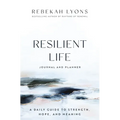Resilient Life Journal and Planner: A Daily Guide to Strength, Hope, and Meaning