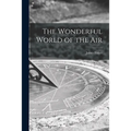 The Wonderful World of the Air