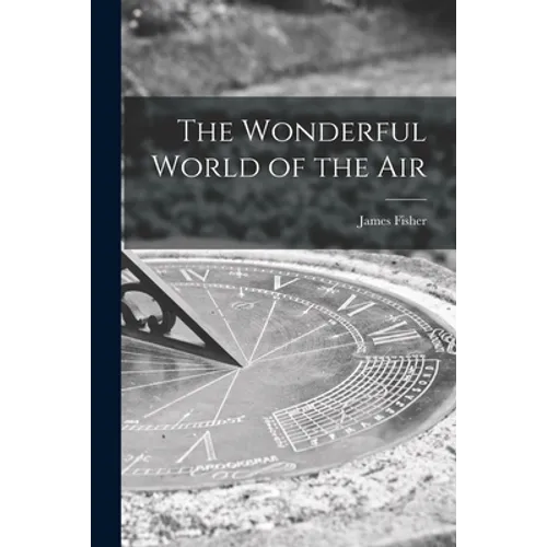 The Wonderful World of the Air