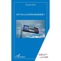 Où va la gendarmerie ?