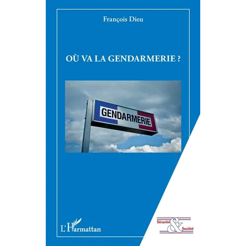 Où va la gendarmerie ?
