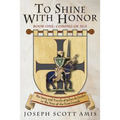 To Shine with Honor: Book 1: Coming of Age
