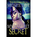 My Ratchet Secret 5: The Resurrection