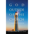 God Outside of the Church: A Guide for Evangelism