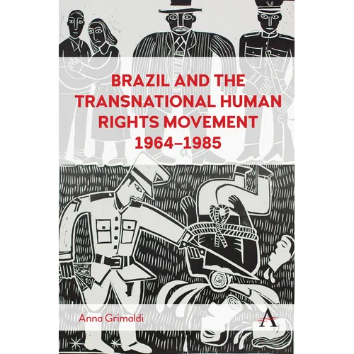 Brazil and the Transnational Human Rights Movement, 1964-1985