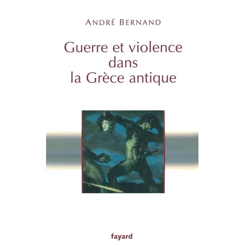 Guerre Et Violence Dans La Grece Antique