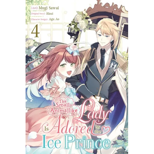 The Small-Animallike Lady Is Adored by the Ice Prince, Vol. 4 (Manga)