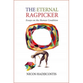 The Eternal Ragpicker: Essays on the Human Condition