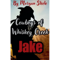 Cowboys of Whiskey Creek "Jake"