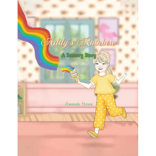 Addy's Rainbow: A Sensory Story