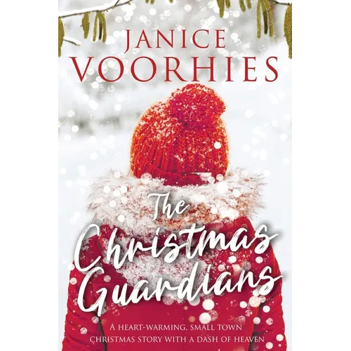 The Christmas Guardians: A heart-warming, small town Christmas story with a dash of Heaven.