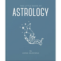 The Little Book of Astrology: An Accessible Introduction to Everything You Need to Enhance Your Life Using Astrology