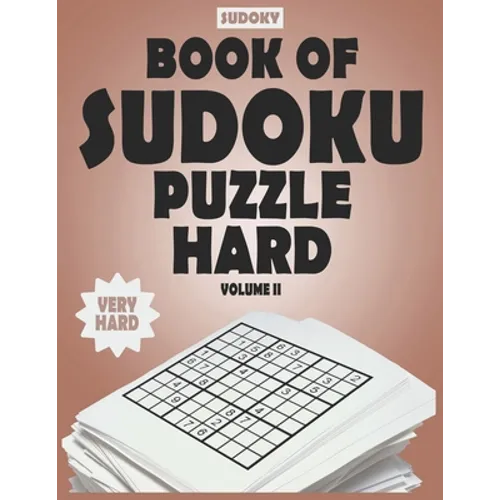 SUDOKY Book of Sudoku Puzzles Hard: Sudoku puzzle books for adults - Includes Solutions - Vol II