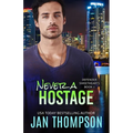 Never a Hostage: Christian Romantic Suspense