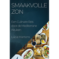 Smaakvolle Zon: Een Culinaire Reis door de Mediterrane Keuken
