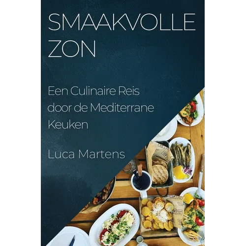Smaakvolle Zon: Een Culinaire Reis door de Mediterrane Keuken