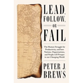 Lead, Follow, or Fail: The Human Struggle for Productivity, and How Nations, Organizations, and People Will Prosper in Our Changing World