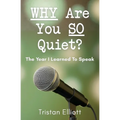WHY Are You SO Quiet?