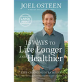 15 Ways to Live Longer and Healthier: Life-Changing Strategies for Greater Energy, a More Focused Mind, and a Calmer Soul
