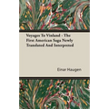 Voyages To Vinland - The First American Saga Newly Translated And Interpreted