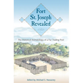 Fort St. Joseph Revealed: The Historical Archaeology of a Fur Trading Post