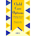 Child Care Options: A Workplace Initiative for the 21st Century