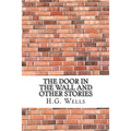 The Door in the Wall and Other Stories