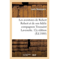 Les Aventures de Robert Robert Et de Son Fidèle Compagnon Toussaint Lavenette. 12e Édition