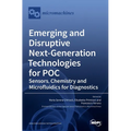 Emerging and Disruptive Next-Generation Technologies for POC: Sensors, Chemistry and Microfluidics for Diagnostics