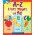 A-Z Fruits, Veggies, and Me!
