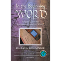 In the Beginning Was the Word: Scriptures for the Lectionary Speaking Choir: Cycle B