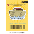 tough times don't last, TOUGH PEOPLE DO: 9 Ways to Weather the Storm and Come Out on Top!