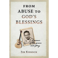 From Abuse to God's Blessings: A Memoir of His Grace and Glory