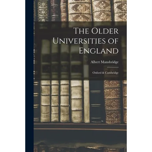 The Older Universities of England: Oxford & Cambridge