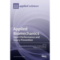 Applied Biomechanics: Sport Performance and Injury Prevention: Sport Performance and Injury Prevention