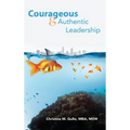 Courageous & Authentic Leadership