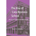 The Rise of Cass Business School: The Journey to World-Class: 1966 Onwards