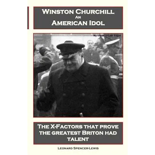 Winston Churchill An American Idol: The X-Factors that prove the greatest Briton had talent