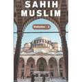 Sahih Muslim Hadith (Volume 1) in English Only English Translation: Sahih Al Muslim Hadith (Volume 1) In English Language Only English Translation