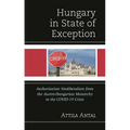 Hungary in State of Exception: Authoritarian Neoliberalism from the Austro-Hungarian Monarchy to the Covid-19 Crisis