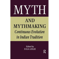 Myth and Mythmaking: Continuous Evolution in Indian Tradition