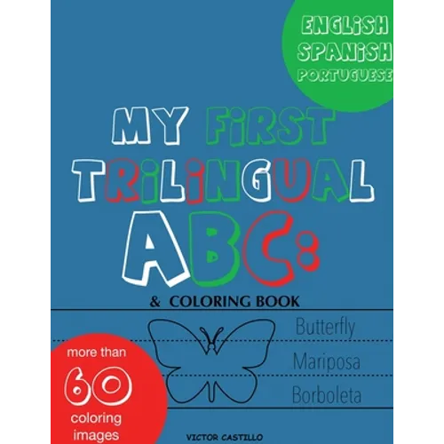 My First Trilingual ABC: Learning the Alphabet (With Portuguese) Tracing, Drawing, Coloring and start Writing with the animals. (Big Print Full Color