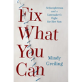 Fix What You Can: Schizophrenia and a Lawmaker's Fight for Her Son
