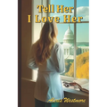 Tell Her I Love Her