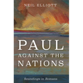Paul Against the Nations: Soundings in Romans
