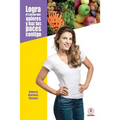 Logra el cuerpo que quieres y haz las paces contigo