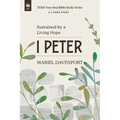 1 Peter: Sustained by a Living Hope, a 5-Week Study