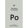 The Poetry of Polonium